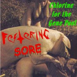 Festering Sore : Chlorine for the Gene Pool